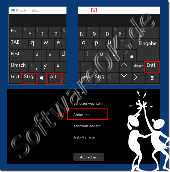 Tastenkrzel Strg + Alt + Entfernen zum Abmelden!