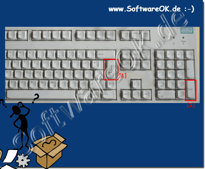 Die Eingabetaste auf der Tastatur!