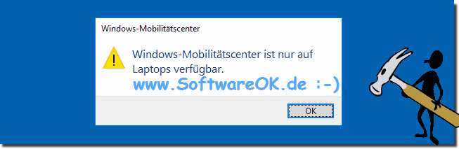 Windows-Mobilitätscenter ist nur auf Laptops verfügbar!